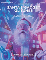 Santa's Gadget Glitches Concert Band sheet music cover